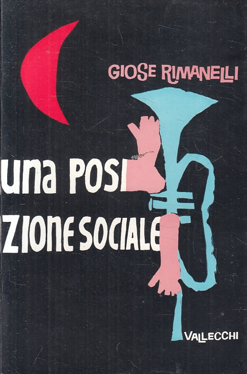 LN- UNA POSIZIONE SOCIALE - GIOSE RIMANELLI - VALLECCHI --- 1959 - B - ZFS317