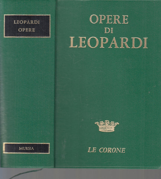 Opere di Leopardi - Mursia Grande Universale Le Corone - ZFS141