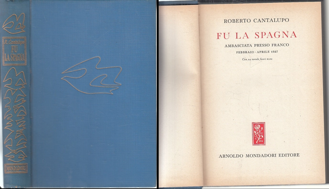 LS- FU LA SPAGNA AMBASCIATA PRESSO FRANCO- CANTALUPO- MONDADORI- 1948- C- ZFS141