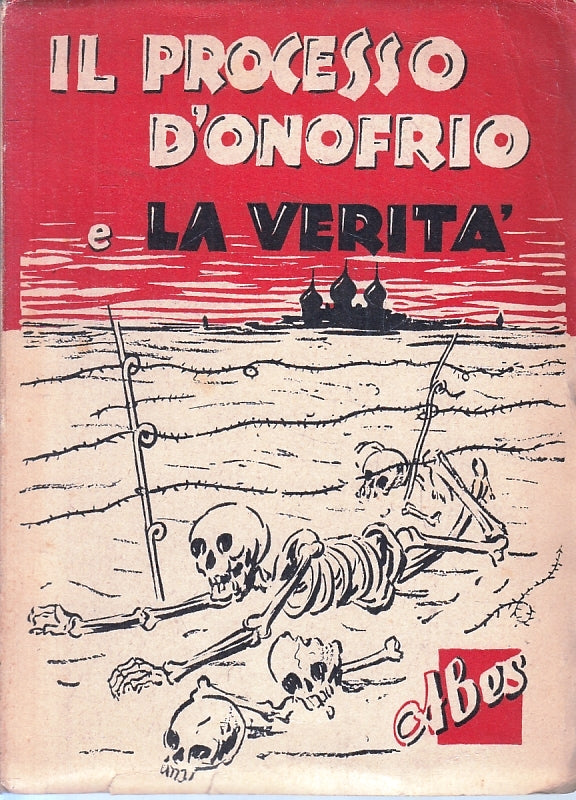 LS- IL PROCESSO D'ONOFRIO E LA VERITA' -- ABES --- 1949 - B - ZFS141
