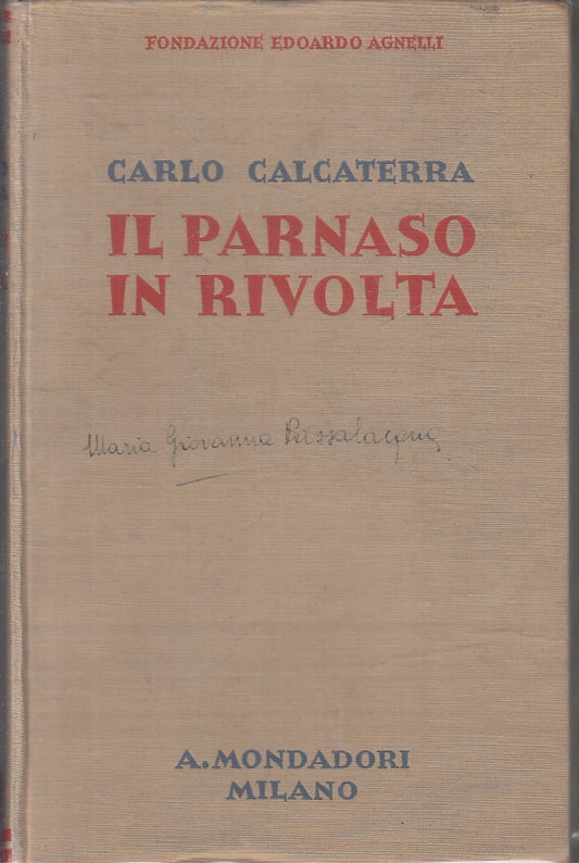 LZ- IL PARNASO IN RIVOLTA - CARLO CALCATERRA - MONDADORI --- 1940 - C - ZFS317