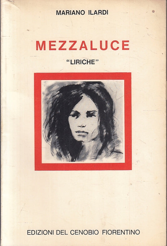 LN- MEZZALUCE LIRICHE - MARIANO ILARDI - CENOBIO FIORENTINO --- 1975 - B- ZFS317