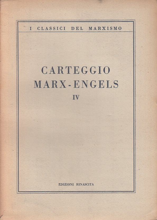 LS- CARTEGGIO MARX ENGELS IV 1861/1966 -- EDIZIONI RINASCITA --- 1951- B- ZFS317