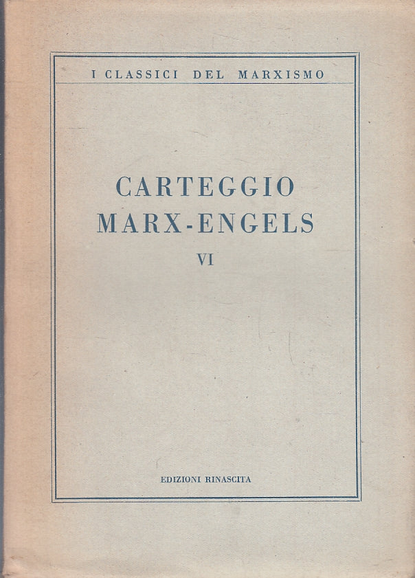 LS- CARTEGGIO MARX ENGELS VI 1870/1883 -- EDIZIONI RINASCITA --- 1953- B- ZFS317