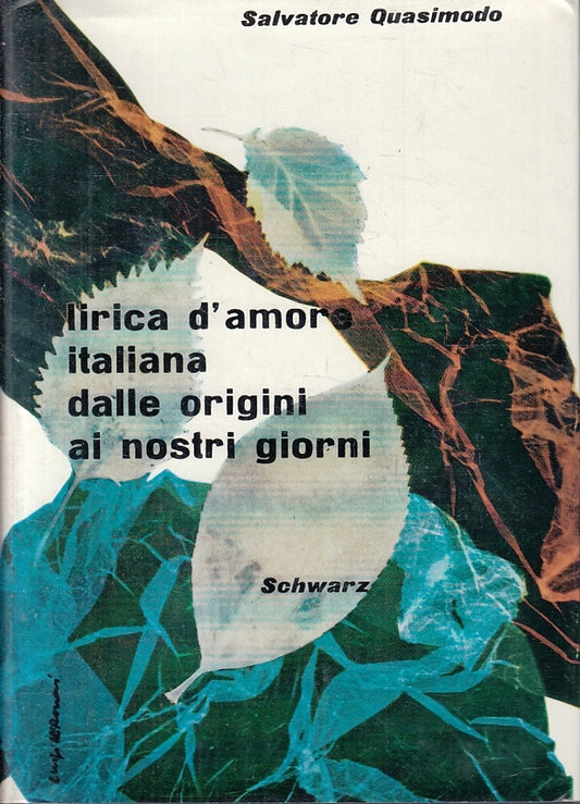 LZ- LIRICA D'AMORE ITALIANA ORIGINI NOSTRI GIORNI - QUASIMODO - 1957- CS- ZFS322
