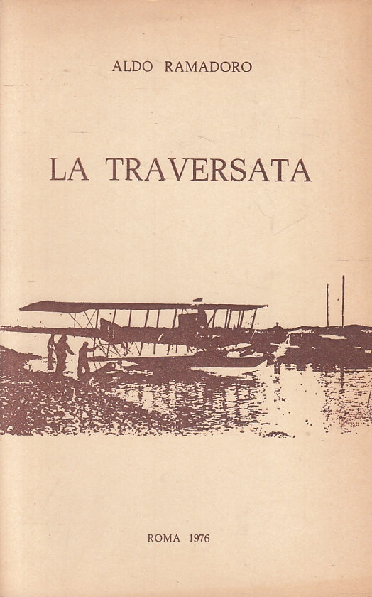 LA TRAVERSATA - ALDO RAMADORO - ROMA --- 1976 - B - ZFS322