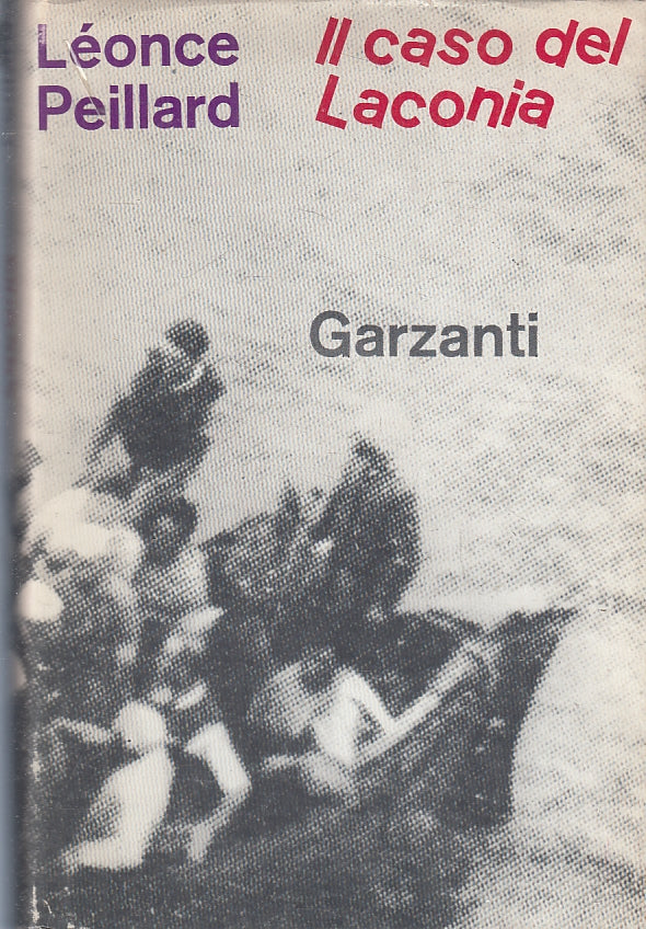 LS- IL CASO DELLA LACONIA - LEONCE PHILLARD - GARZANTI --- 1963 - CS - ZFS322