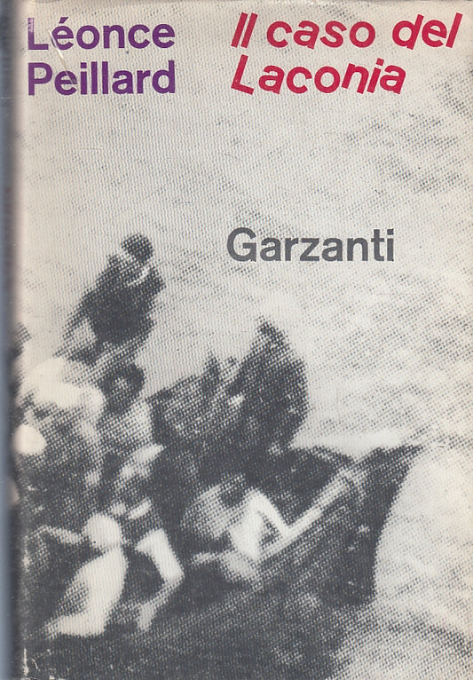LS- IL CASO DELLA LACONIA - LEONCE PHILLARD - GARZANTI --- 1963 - CS - ZFS322