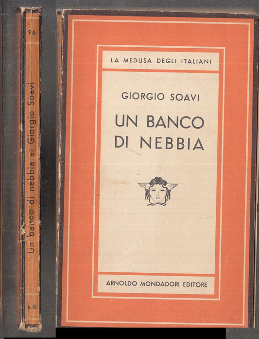 LN- UN BANCO DI NEBBIA - GIORGIO SOAVI - MONDADORI - LA MEDUSA-- 1955- B- XFS145