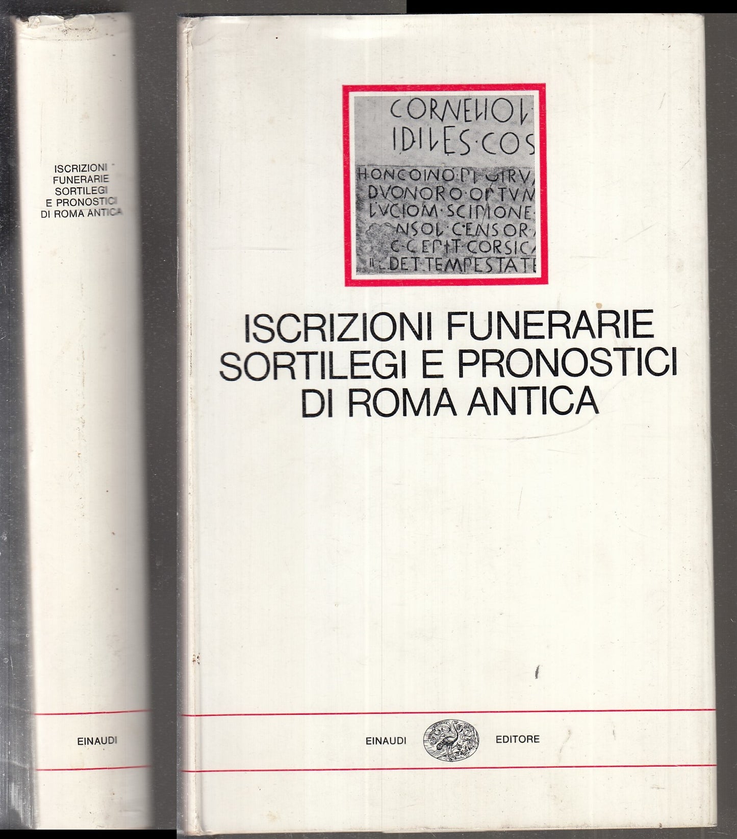LZ- ISCRIZIONI FUNERARIE SORTILEGI E PRONOSTICI ROMA ANTICA - EINAUDI- 1973- XFS