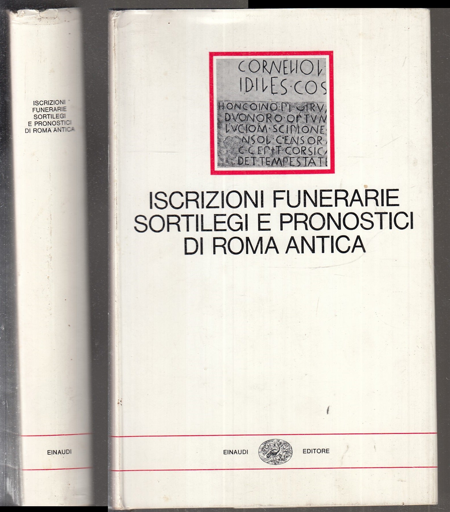 LZ- ISCRIZIONI FUNERARIE SORTILEGI E PRONOSTICI ROMA ANTICA - EINAUDI- 1973- XFS