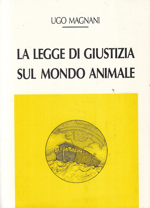 LZ- LA LEGGE DI GIUSTIZIA SUL MONDO ANIMALE - UGO MAGNANI---- 1992- B- ZFS