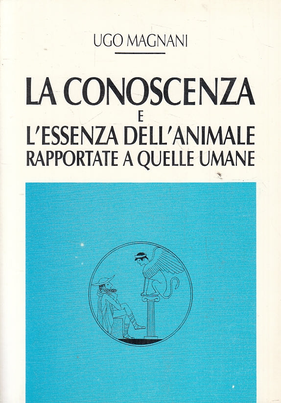 La conoscenza e l'essenza dell'animale rapportate quelle umane - Magnani- ZFS110