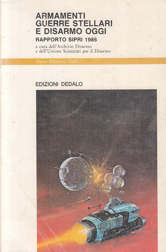 Armamenti guerre stellari e disarmo oggi Rapporto Sipri 1986 - Dedalo - ZFS110