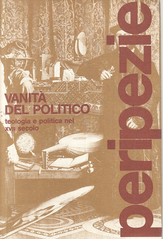 LZ- VANITA' DEL POLITICO TEOLOGIA E POLITICA XVII-- PERIPEZIE--- 1981- B- ZFS110