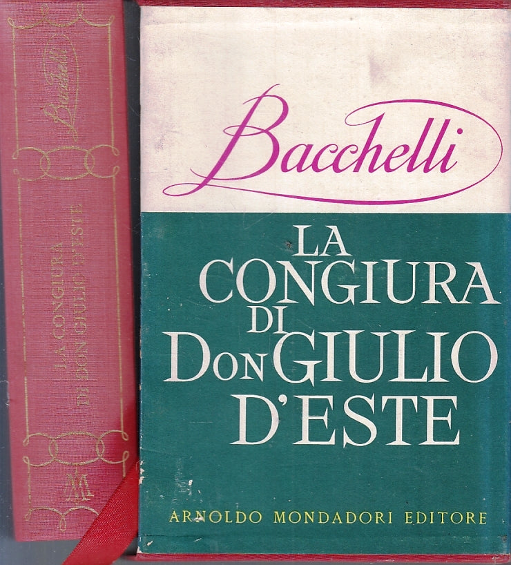 LN- LA CONGIURA DI DON GIULIO D'ESTE- BACCHELLI- MONDADORI-- 1a ED.- 1958- C-XFS
