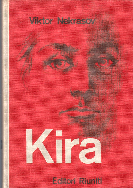 LN- KIRA- VIKTOR NEKRASOV- EDITORI RIUNITI- SCRITTORI SOVIETICI-- 1961- C-ZFS111