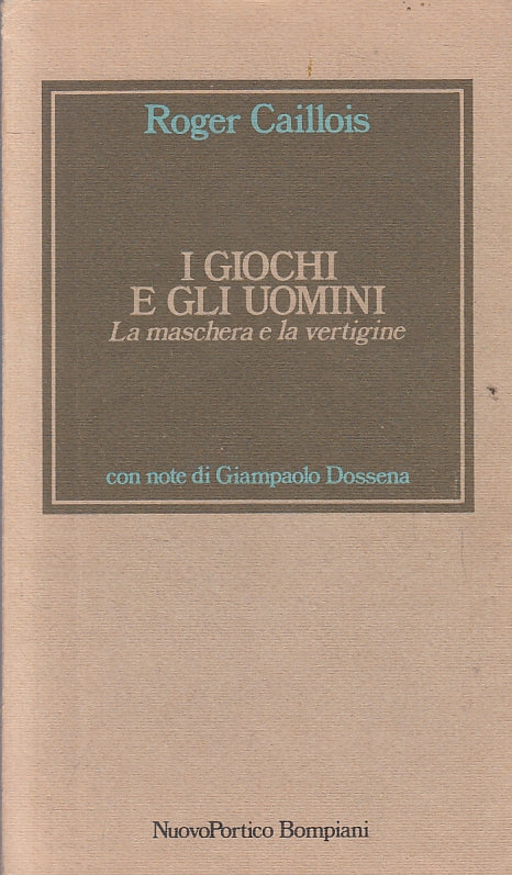 LZ- I GIOCHI E GLI UOMINI MACHERA VERTIGINE- CAILLOIS- BOMPIANI- 1981- B- ZFS120