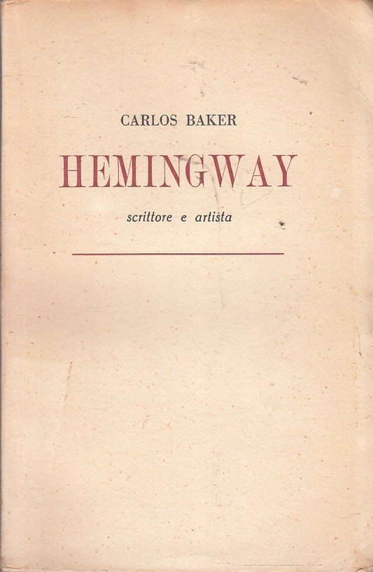 LS- HEMINGWAY SCRITTORE E ARTISTA - CARLOS BAKER - GUANDA --- 1954 - B- ZFS95