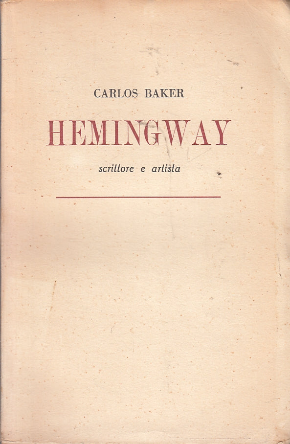 LS- HEMINGWAY SCRITTORE E ARTISTA - CARLOS BAKER - GUANDA --- 1954 - B- ZFS95