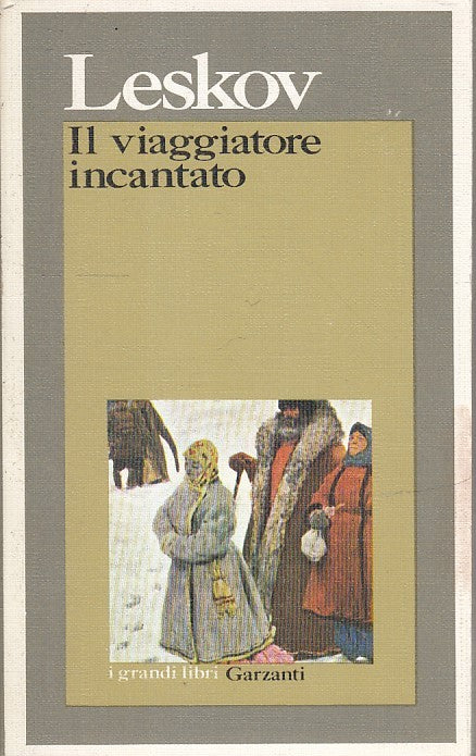 LN- IL VIAGGIATORE INCANTATO - LESKOV - GARZANTI - I GRANDI LIBRI --- B- XFS