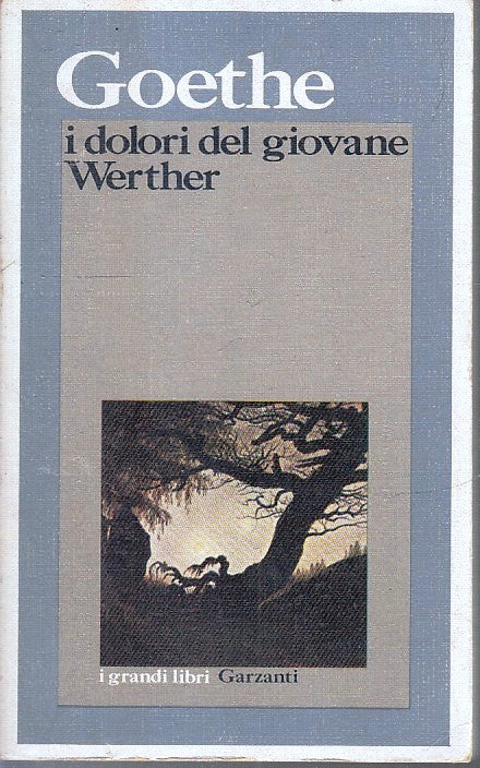 LN- I DOLORI DEL GIOVANE WERTHER - GOETHE - GARZANTI - I GRANDI LIBRI --- B- XFS
