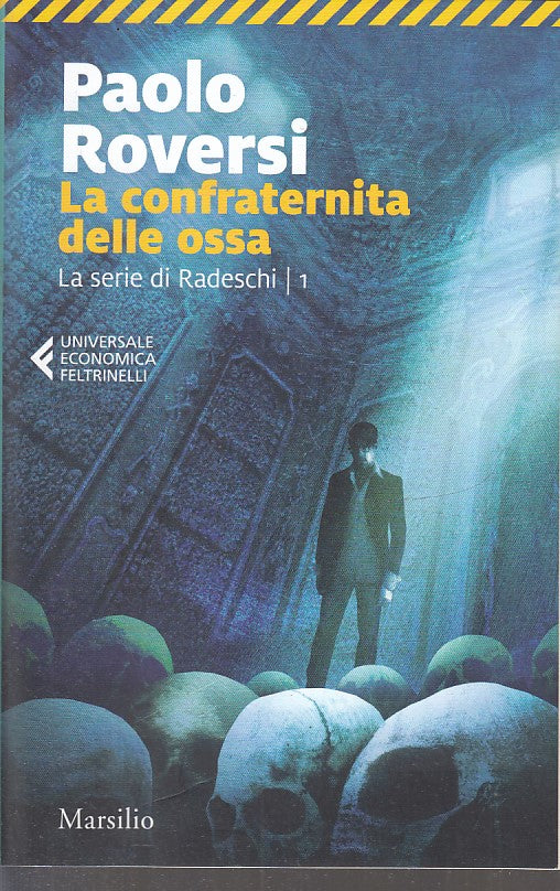 LN- LA CONFRATERNITA DELLE OSSA RADESCHI 1 - ROVERSI - FELTRINELLI- UE--- B- XFS