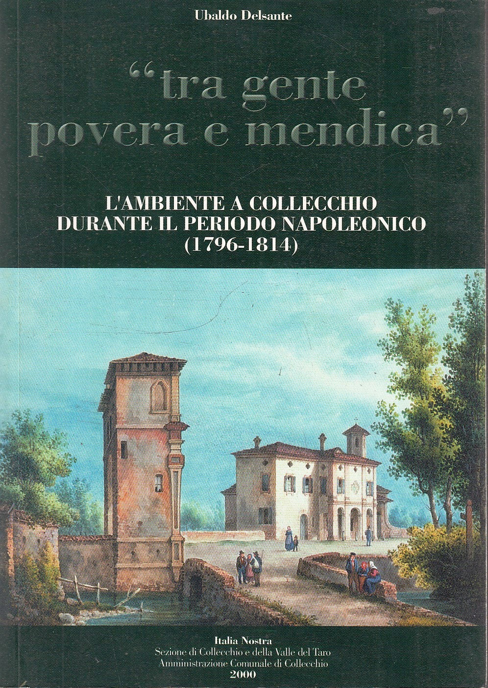 LS- TRA GENTE POVERA E MENDICA COLLECCHIO- DEL SANTE- ITALIA NOSTRA- 2000- B-WPR