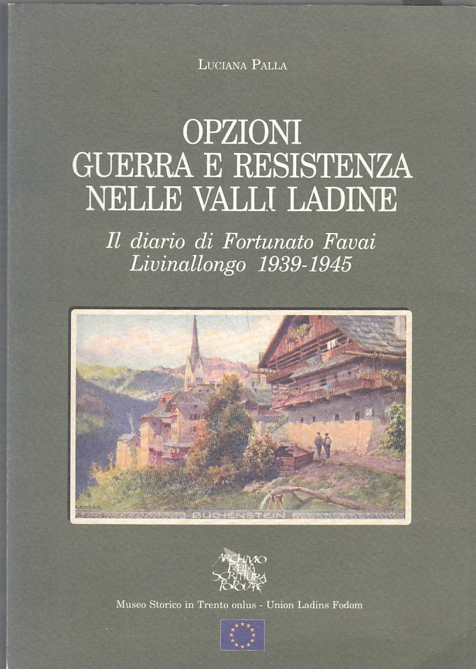 LS- OPZIONI GUERRA E RESISTENZA NELLE VALLI LADINE - PALLA ---- 2000- B- ZFS110