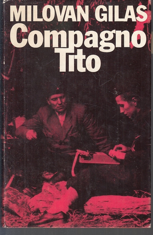 LS- COMPAGNO TITO - MILOVAN GILAS - CLUB DEGLI EDITORI --- 1981 - CS - ZFS97