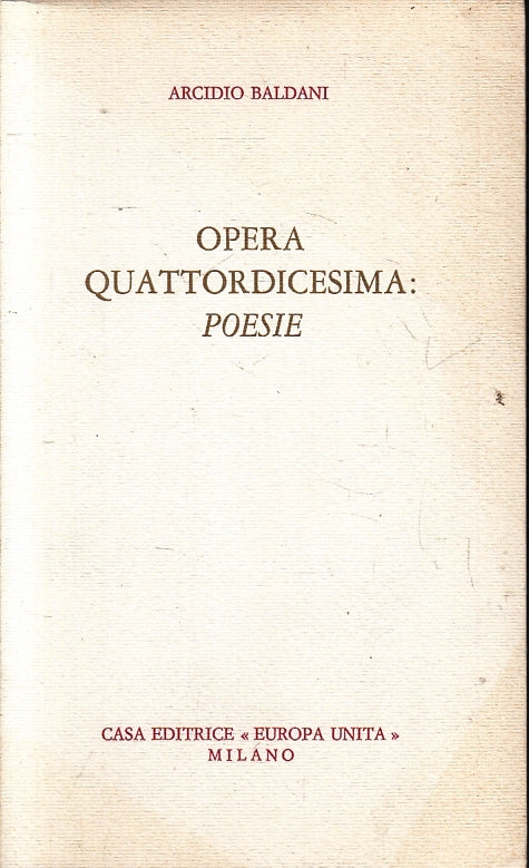 LN- OPERA QUATTORDICESIMA: POESIE - BALDANI - EUROPA UNITA --- 1980 - B - ZFS97