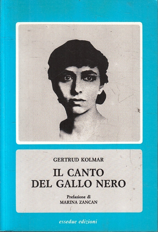 LN- IL CANTO DEL GALLO NERO - GERTRUD KOLMAR - ESSEDUE --- 1990- B- ZFS97