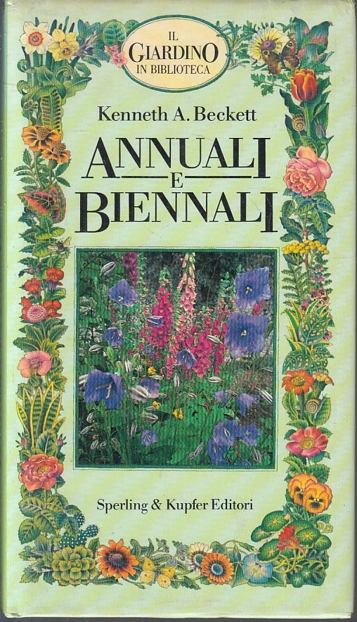 Annuali e biennali- Kenneth Beckett- Sperling Giardino biblioteca- 1a ed.- ZFS97