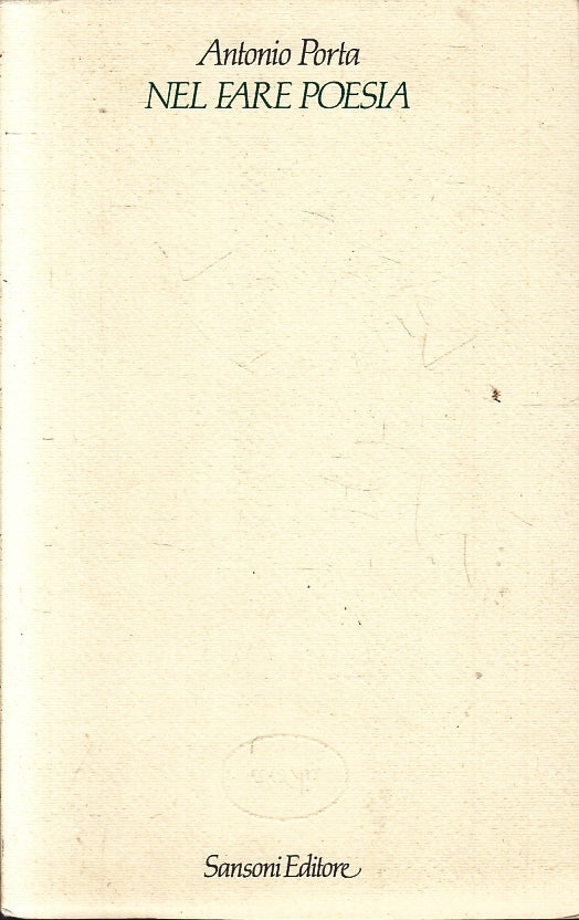 LS- NEL FARE POESIA - ANTONIO PORTA - SANSONI --- 1985 - B - ZFS97
