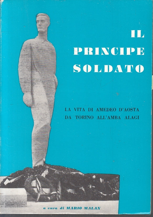LS- IL PRINCIPE SOLDATO VITA AMEDEO D'AOSTA TORINO AMBA ALAGI- MALAN - B- ZFS303
