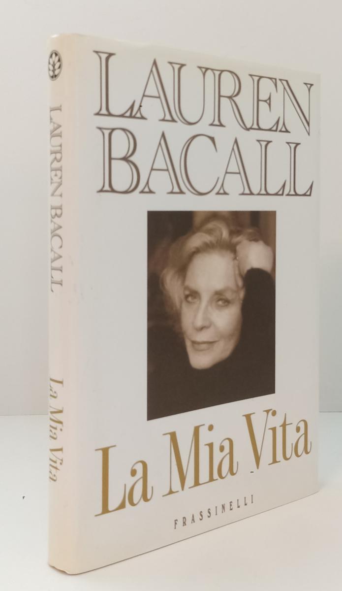 LN- LA MIA VITA - LAUREN BACALL - FRASSINELLI -- 1a ED. - 1996 - CS - XFS142