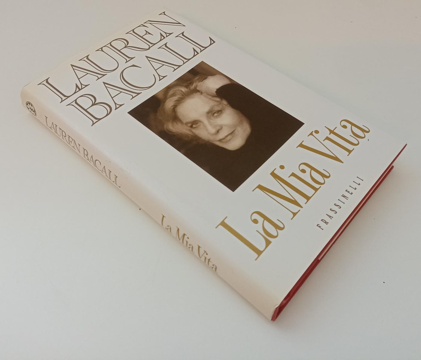 LN- LA MIA VITA - LAUREN BACALL - FRASSINELLI -- 1a ED. - 1996 - CS - XFS142