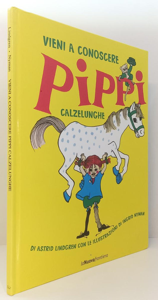 LB- VIENI A CONOSCERE PIPPI CALZELUNGHE- LINDGREN- NUOVA FRONTIERA- 2006- C- RGZ
