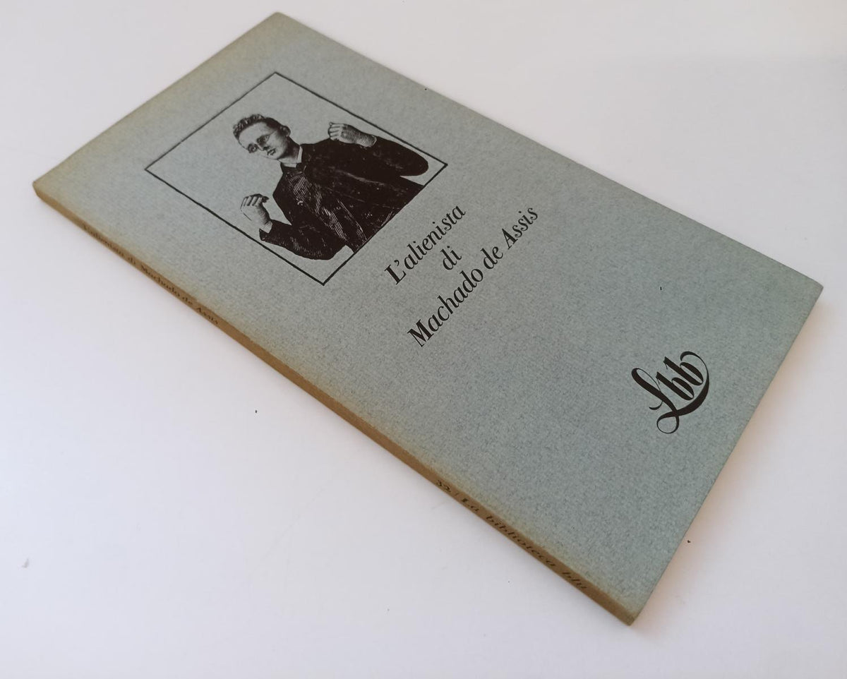 LT- L'ALIENISTA - MACHADO DE ASSIS - FRANCO MARIA RICCI - BIBLIOTECA BLU LBB