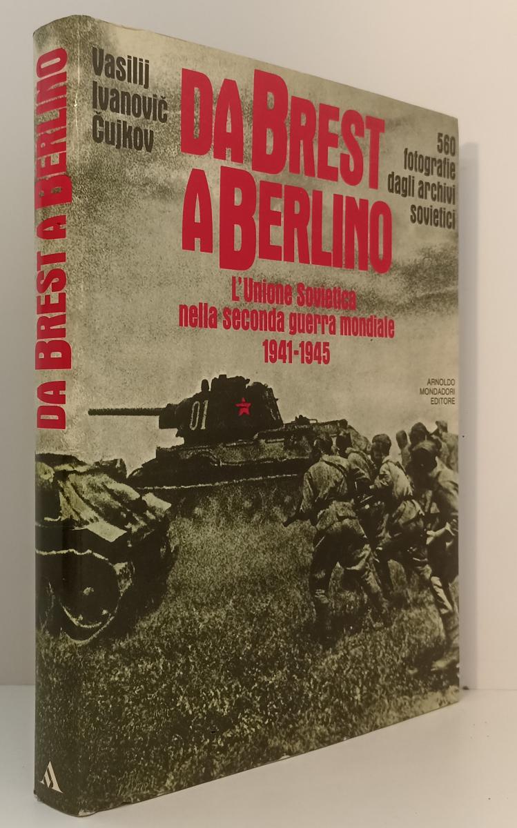 LS- DA BREST A BERLINO- VASILIJ IVANOVIC CUJKOV- MONDADORI--- 1980- CS- YFZFS498