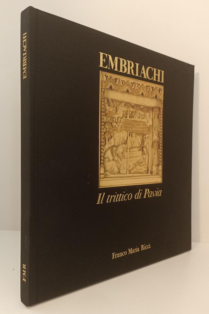 LT- EMBRIACHI IL TRITTICO PAVIA - DELL'ACQUA - FRANCO MARIA RICCI - ICONOGRAPHIA