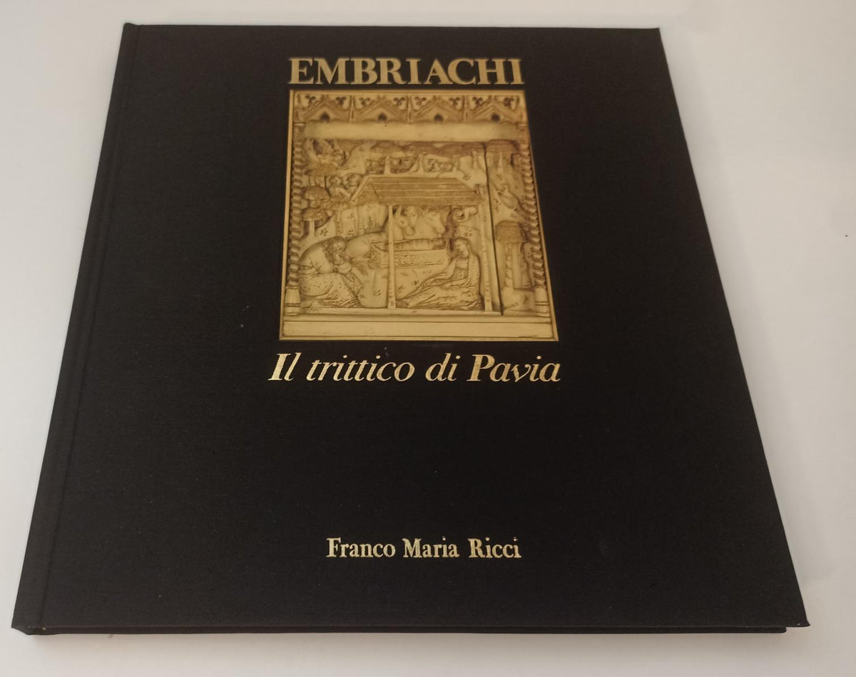 LT- EMBRIACHI IL TRITTICO PAVIA - DELL'ACQUA - FRANCO MARIA RICCI - ICONOGRAPHIA