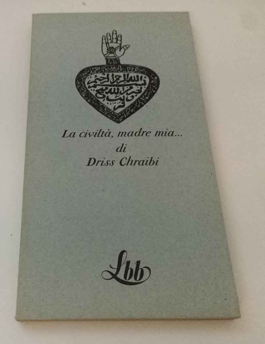 LT- CIVILTA MADRE MIA - DRISS CHRAIBI - FRANCO MARIA RICCI - BIBLIOTECA BLU LBB