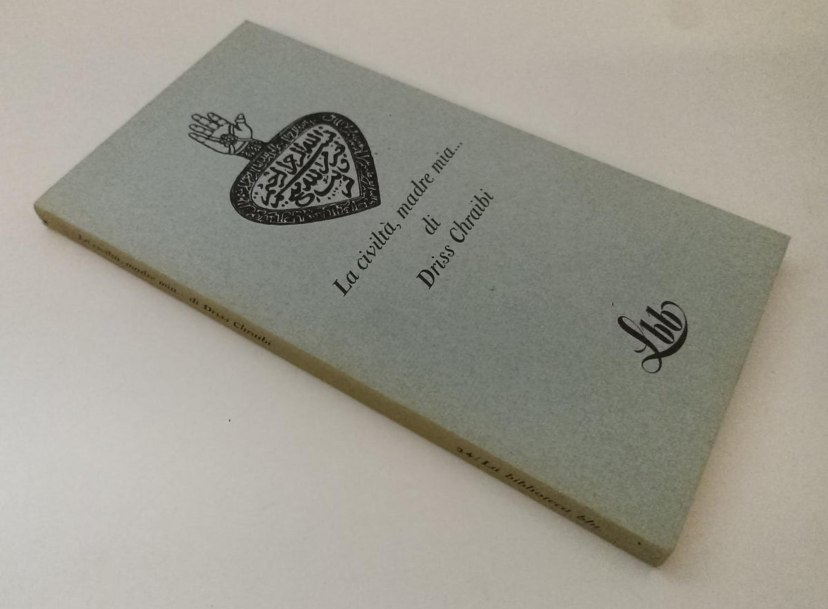 LT- CIVILTA MADRE MIA - DRISS CHRAIBI - FRANCO MARIA RICCI - BIBLIOTECA BLU LBB