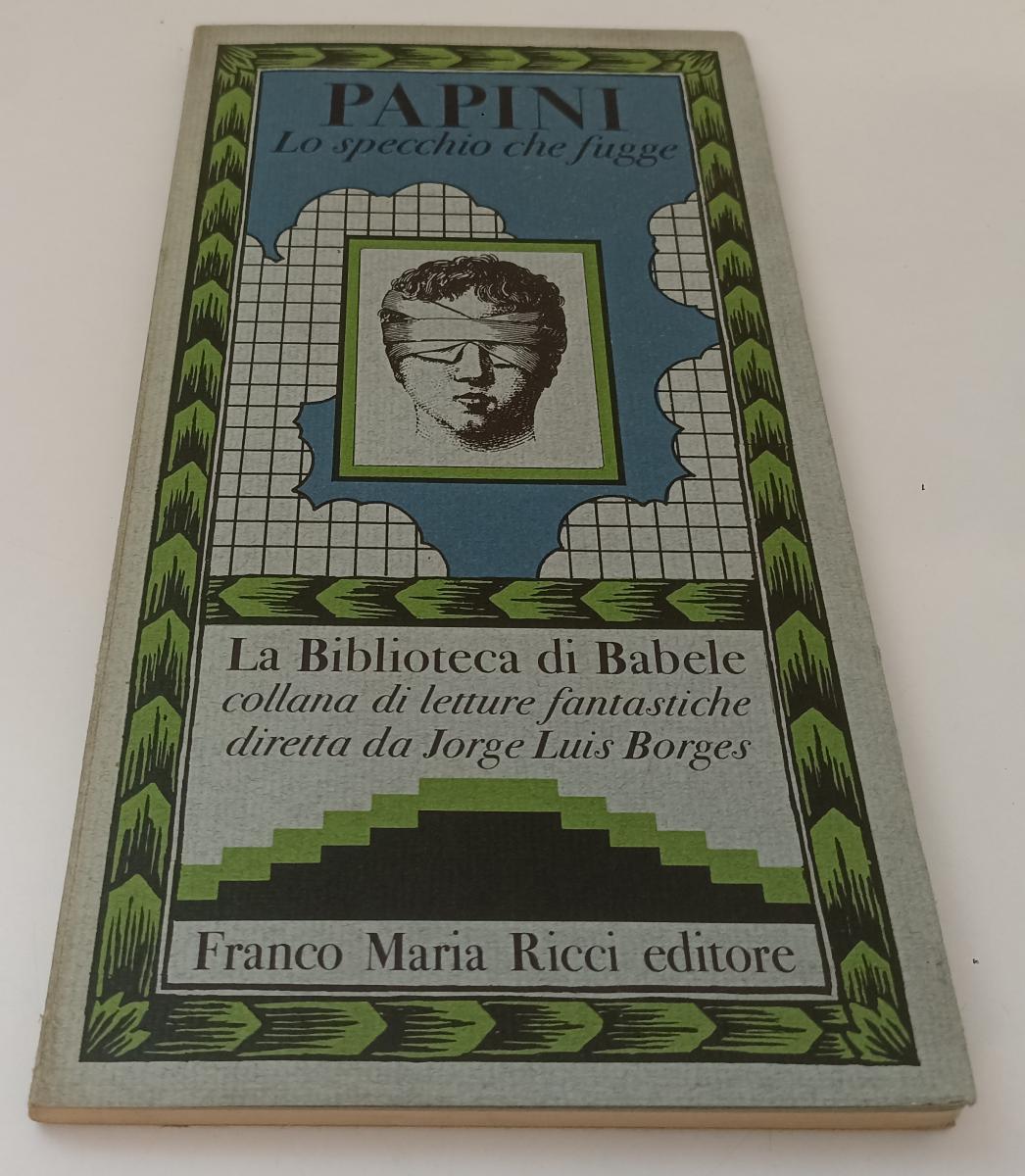 LT- LO SPECCHIO CHE FUGGE - PAPINI - FRANCO MARIA RICCI - BIBLIOTECA BABELE