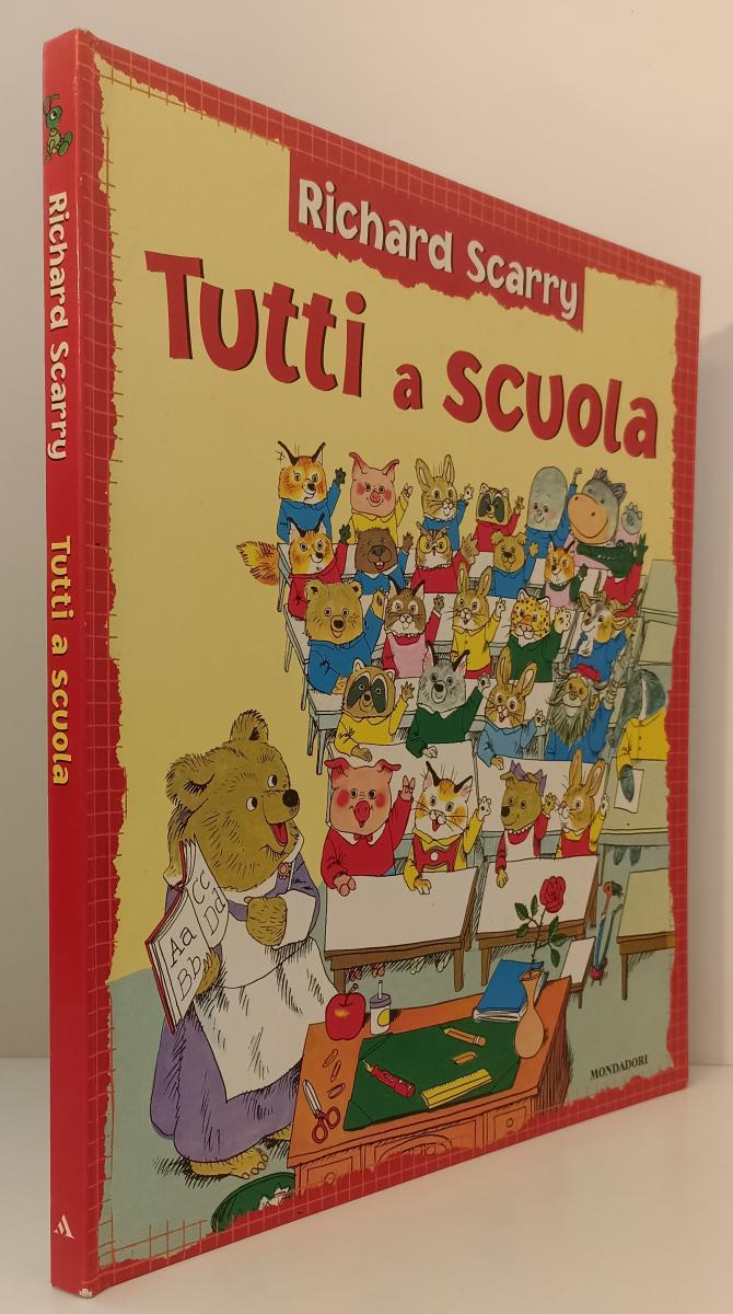 LB- TUTTI A SCUOLA - RICHARD SCARRY - MONDADORI ---- C - RGZ