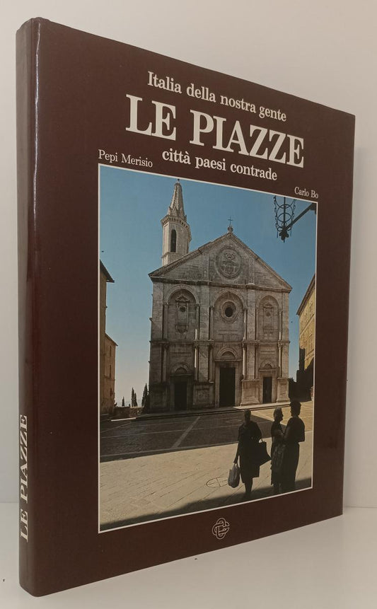 LT- ITALIA DELLA NOSTRA GENTE LE PIAZZE - MERISIO BO - PIZZI--- 1985- CS- ZFS575