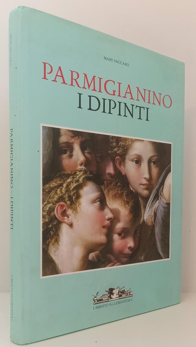 LT- PARMIGIANINO I DIPINTI - MARY VACCARO - ALLEMANDI --- 2002- CS- ZFS575
