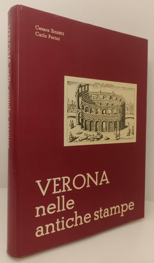 LT- VERONA NELLE ANTICHE STAMPE - CESARE SINISTRI CARLO PERINI- 1978- CS- ZFS575