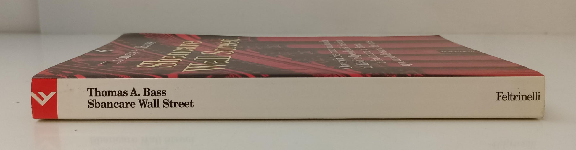 LZ- SBANCARE WALL STREET - BASS - FELTRINELLI- SERIE BIANCA-- 2001 -- XFS142